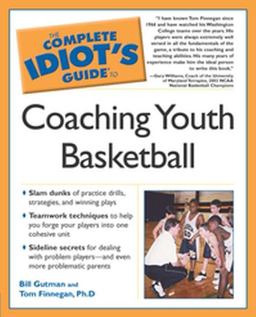 The Complete Idiot's Guide to Coaching Basketball