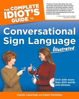 Complete Idiot's Guide to Conversational Sign Language Illustrated  9781592572557 Front Cover