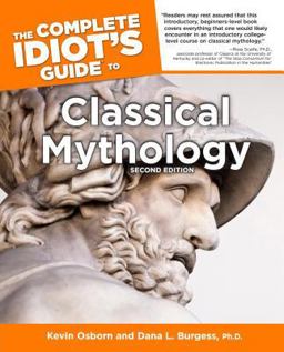 The Complete Idiot's Guide to Classical Mythology, 2nd Edition