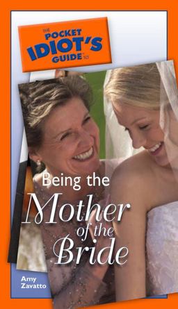 Being the Mother of the Bride  9781592573004 Front Cover