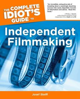Complete Idiot's Guide to Independent Filmmaking  9781592573905 Front Cover