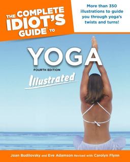 Complete Idiot's Guide to Yoga Illustrated 4th 9781592574889 Front Cover