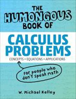 Humongous Book of Calculus Problems  9781592575121 Front Cover
