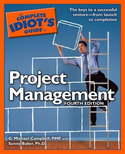 Complete Idiot's Guide to Project Management Complete Idiot's Guide to Project Management