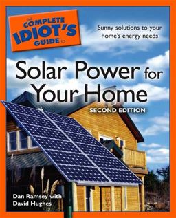 The Complete Idiot's Guide to Solar Power for Your Home