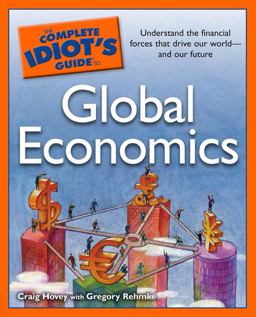 Global Economics - The Complete Idiot's Guide  9781592576609 Front Cover