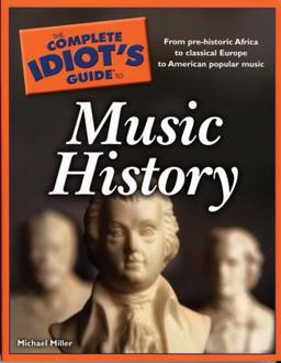 The Complete Idiot's Guide to Music History