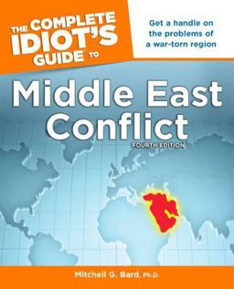 Complete Idiot's Guide to Middle East Conflict 4th 9781592577910 Front Cover