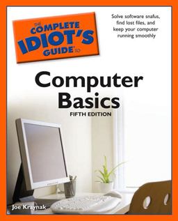 Complete Idiot's Guide to Computer Basics