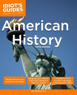 The Complete Idiot's Guide to American History, 5th Edition The Complete Idiot's Guide to American History, 5th Edition