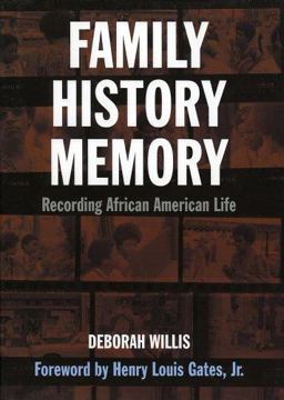 Family, History, and Memory : Recording African-American Life  9781592580866 Front Cover