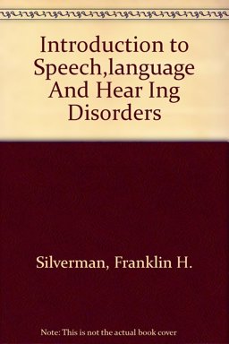 Introduction to Speech, Language, and Hearing Disorders Introduction to Speech, Language, and Hearing Disorders