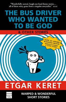 The Bus Driver Who Wanted to be God and Other Stories