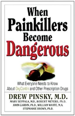 When Painkillers Become Dangerous What Everyone Needs to Know about OxyContin and Other Prescription Drugs  9781592851072 Front Cover