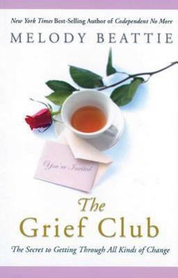 Grief Club The Secret to Getting Through All Kinds of Change  9781592853496 Front Cover