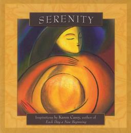 Serenity Inspirations by Karen Casey, Author of Each Day a New Beginning  9781592854097 Front Cover