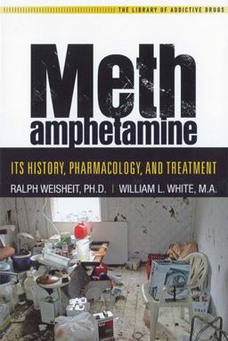 Methamphetamine Its History, Pharmacology, and Treatment  9781592857173 Front Cover