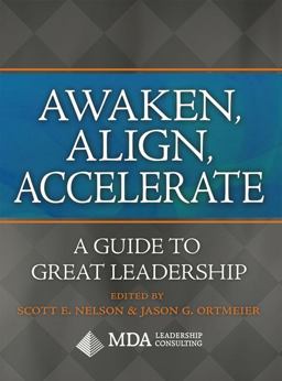 Awaken, Align, Accelerate : A Guide to Great Leadership  9781592983919 Front Cover