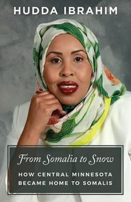 From Somalia to Snow: How Central Minnesota Became Home to Somalis  9781592987788 Front Cover