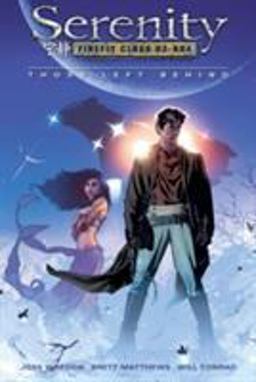 Serenity Volume 1: Those Left Behind  9781593074494 Front Cover