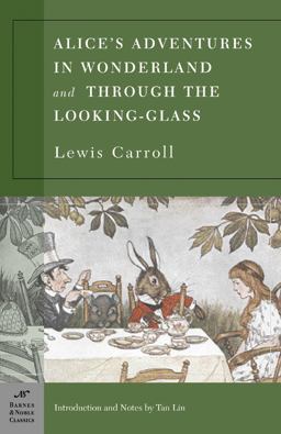 Alice's Adventures in Wonderland, and Through the Looking Glass  9781593080150 Front Cover
