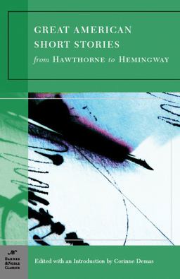 Great American Short Stories From Hawthorne to Hemingway  9781593080860 Front Cover