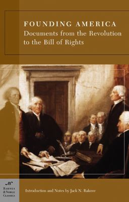 Founding America Documents from the Revolution to the Bill of Rights  9781593082307 Front Cover