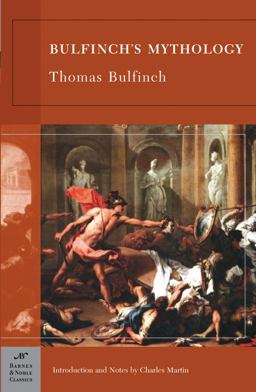 Bulfinch's Mythology (Barnes and Noble Classics Series)