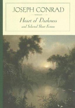 Heart of Darkness and Selected Short Fiction