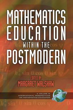 Mathematics Education Within the Postmodern  9781593111304 Front Cover