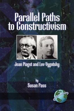 Parallel Paths to Constructivism Jean Piaget and Lev Vygotsky  9781593111458 Front Cover