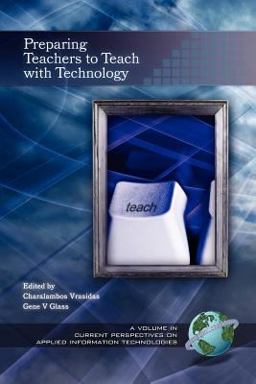 Preparing Teachers to Teach with Technology  9781593111601 Front Cover