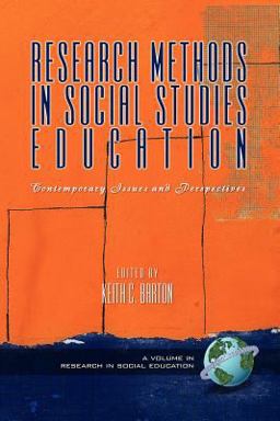 Research Methods in Social Studies Education Contemporary Issues and Perspectives  9781593114534 Front Cover