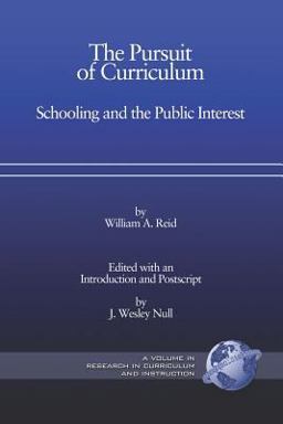 Pursuit of Curriculum : Schooling and the Public Interest 1st 9781593115074 Front Cover