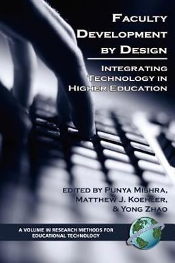 Faculty Development by Design Integrating Technology in Higher Education  9781593115821 Front Cover