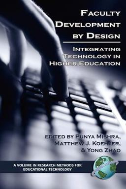 Faculty Development by Design Integrating Technology in Higher Education  9781593115838 Front Cover