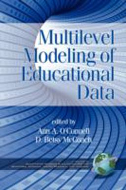 Multilevel Modeling of Educational Data  9781593116842 Front Cover