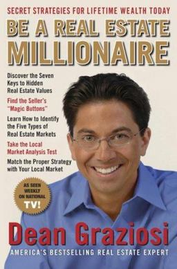 Be a Real Estate Millionaire Secret Strategies to Lifetime Wealth Today  9781593154462 Front Cover