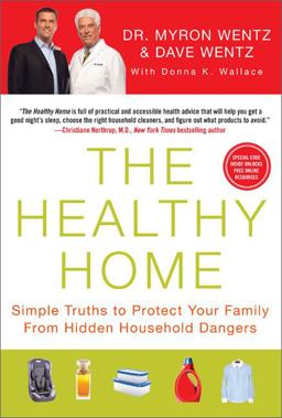 Healthy Home Simple Truths to Protect Your Family from Hidden Household Dangers  9781593156558 Front Cover
