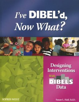 I've Dibel'd, Now What?