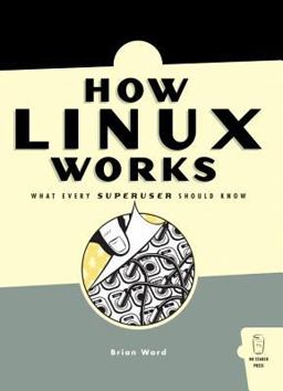 How Linux Works What Every Superuser Should Know  9781593270353 Front Cover
