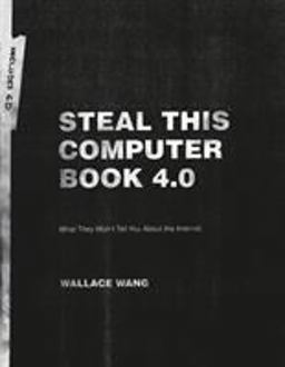Steal This Computer Book 4. 0