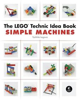 LEGO Technic Idea Book: Simple Machines  9781593272777 Front Cover