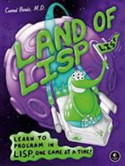 Land of Lisp Learn to Program in Lisp, One Game at a Time!  9781593272814 Front Cover