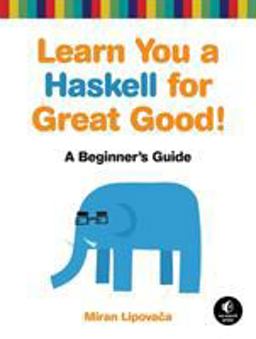 Learn You a Haskell for Great Good! A Beginner's Guide  9781593272838 Front Cover