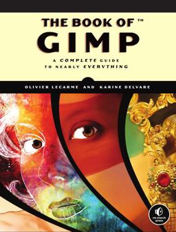 Gimp A Complete Guide to Nearly Everything  9781593273835 Front Cover