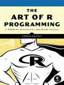 Art of R Programming A Tour of Statistical Software Design  9781593273842 Front Cover