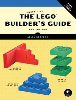 Unofficial LEGO Builder's Guide, 2nd Edition 2nd 9781593274412 Front Cover