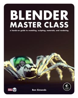 Blender Master Class A Hands-On Guide to Modeling, Sculpting, Materials, and Rendering  9781593274771 Front Cover