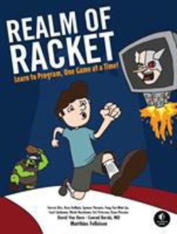 Realm of Racket Learn to Program, One Game at a Time!  9781593274917 Front Cover